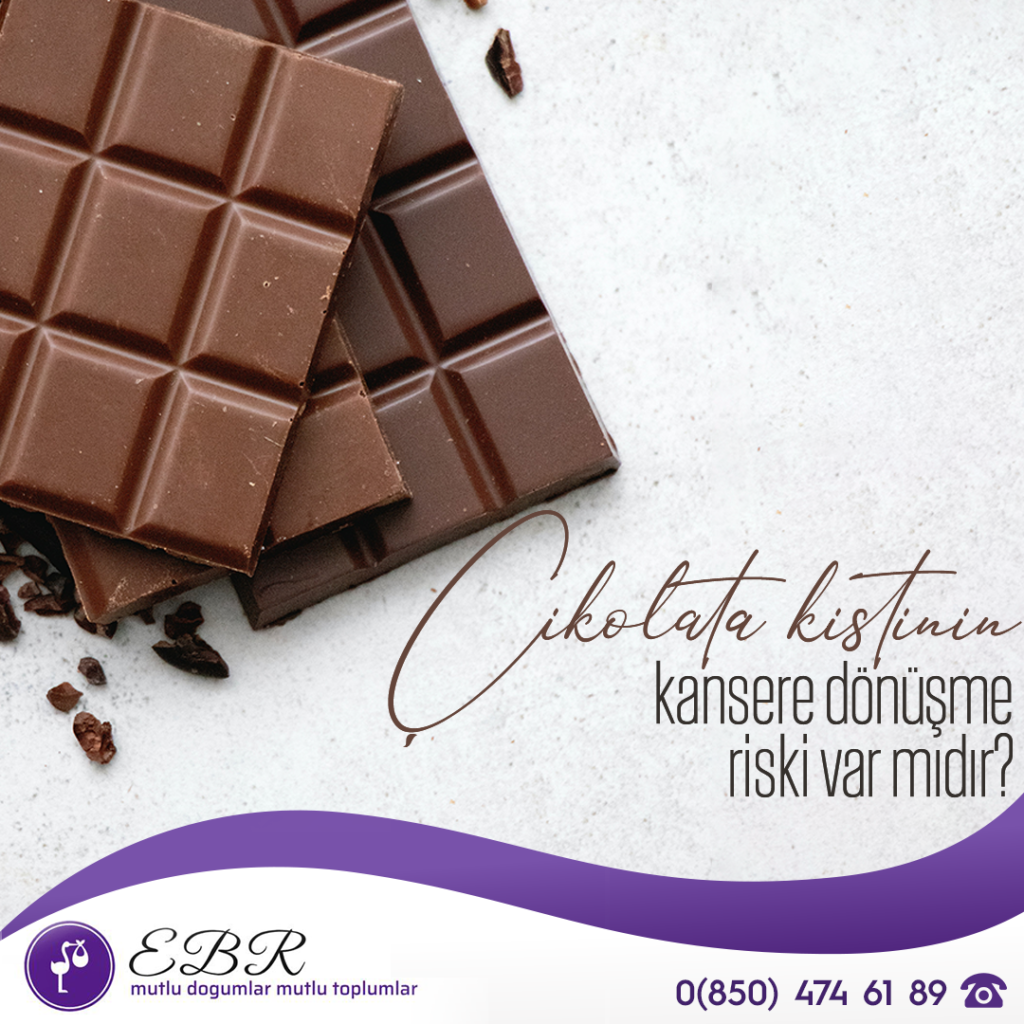 Çikolata kistinin kansere dönüşme riski var mıdır?