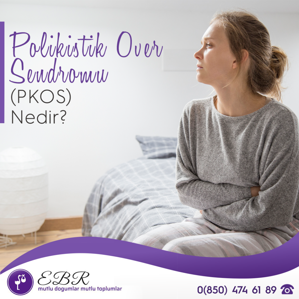 Polikistik Over Sendromu (PKOS) Nedir?