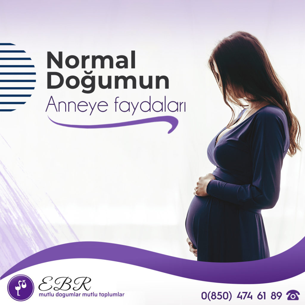 NORMAL DOĞUMUN ANNEYE FAYDALARI